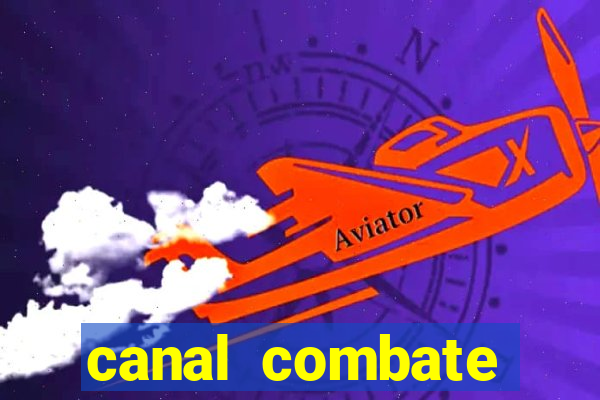 canal combate multicanais ao vivo